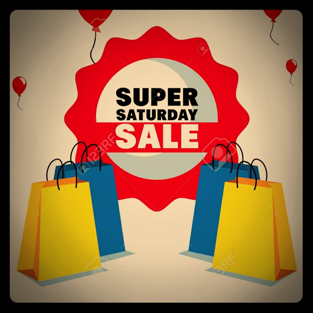 SUPER SATURDAY SALE!